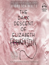 Cover image for The Dark Descent of Elizabeth Frankenstein